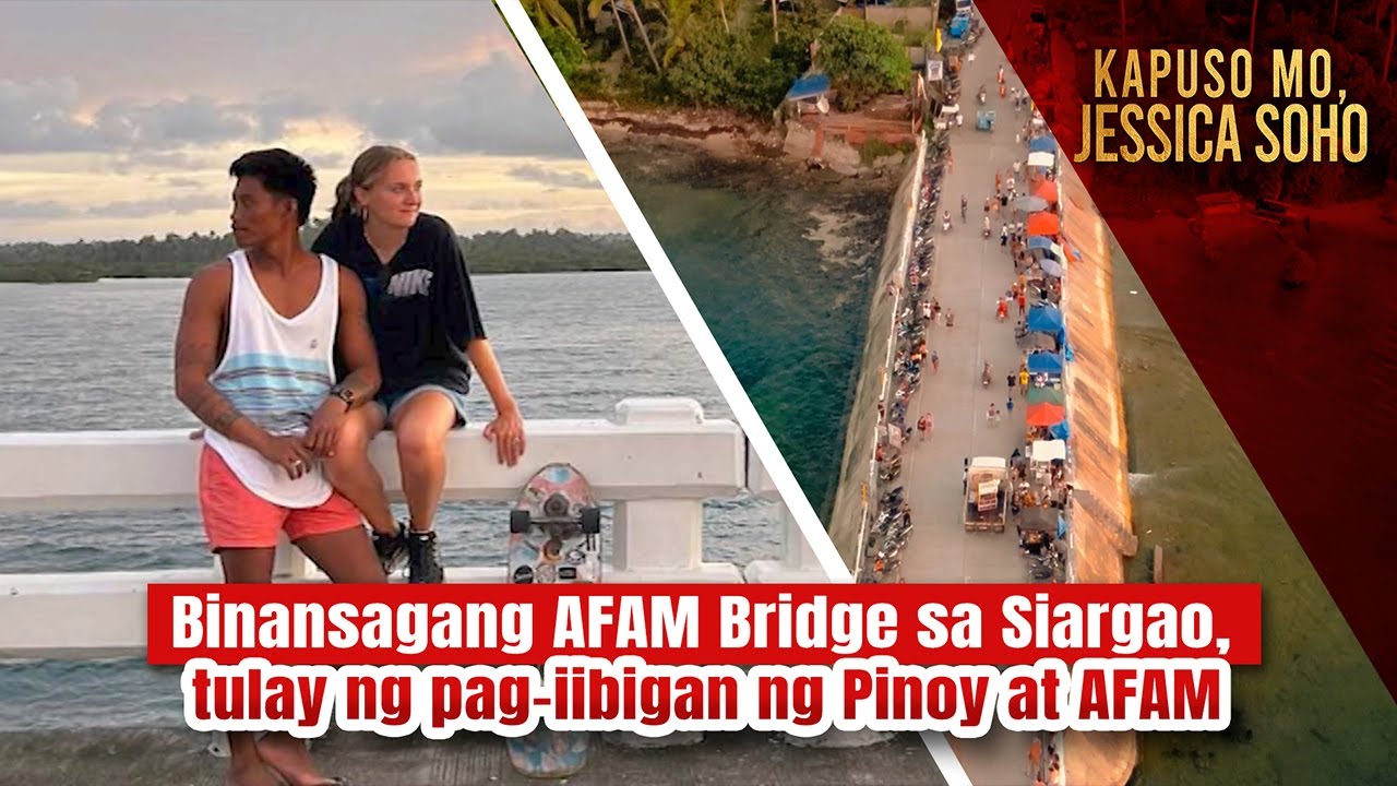 AFAM Bridge in Siargao, now a tourist spot because many found love here! | Kapuso Mo, Jessica Soho