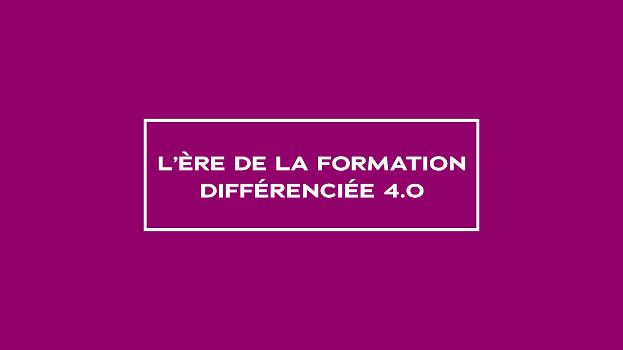 L'ère de la formation différenciée 4.0