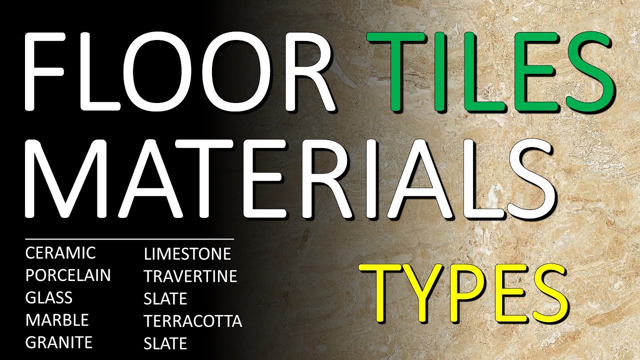 FLOORING TILES Types | Ceramic Porcelain Glass Marble Granite Travertine Terracotta
