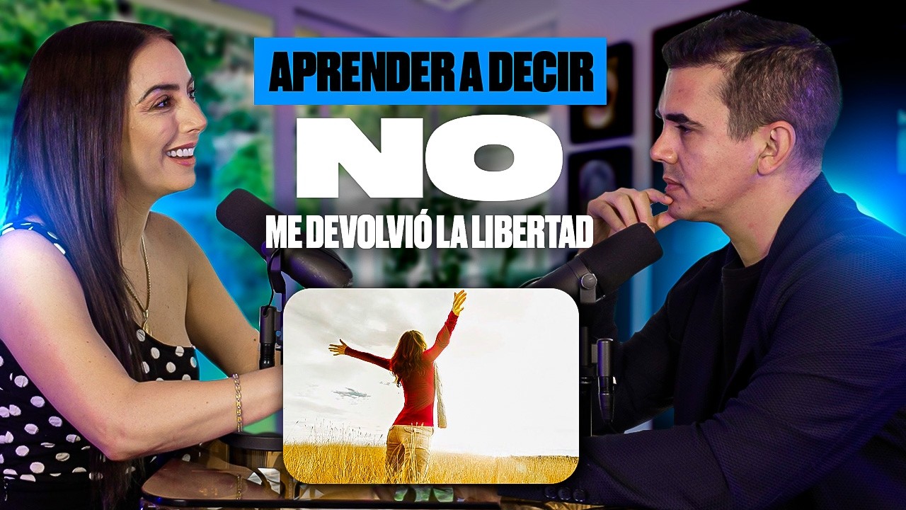 Cómo decir NO me devolvió la LIBERTAD | EVOLVER PODCAST | CLAUDIA LIZALDI