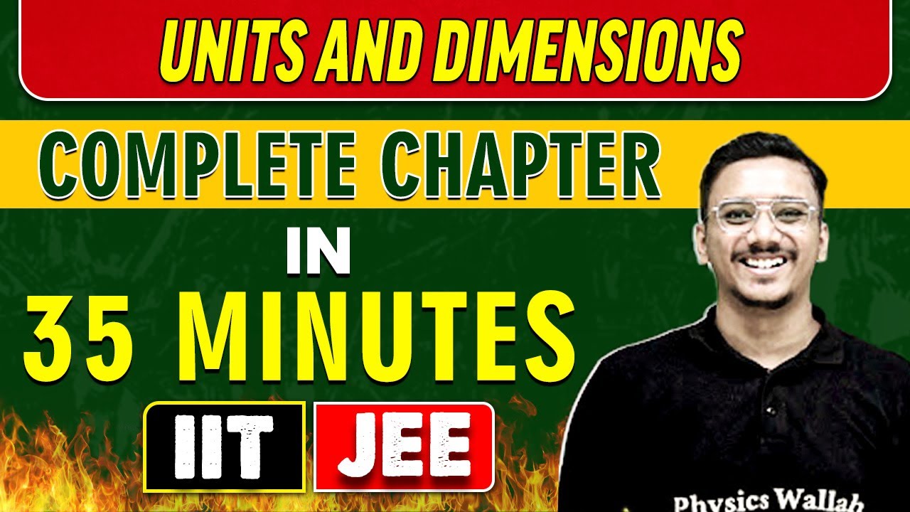 UNITS AND DIMENSIONS in 35 Minutes || Complete Chapter for JEE Main/Advanced