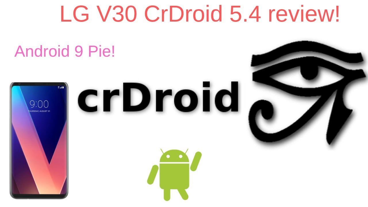 CrDroid[Android Pie 9.0] for LG V30 Review