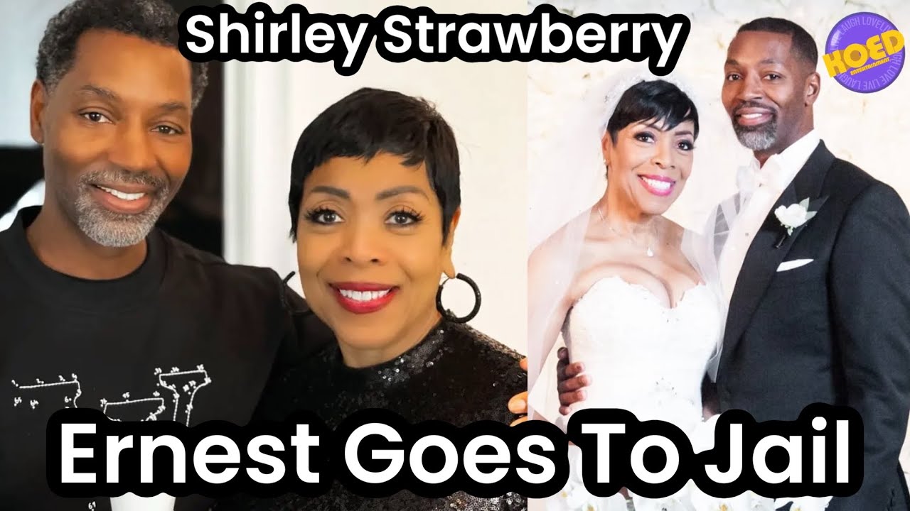 Shirley Strawberry Husband Arrested : Ernest Goes To Jail