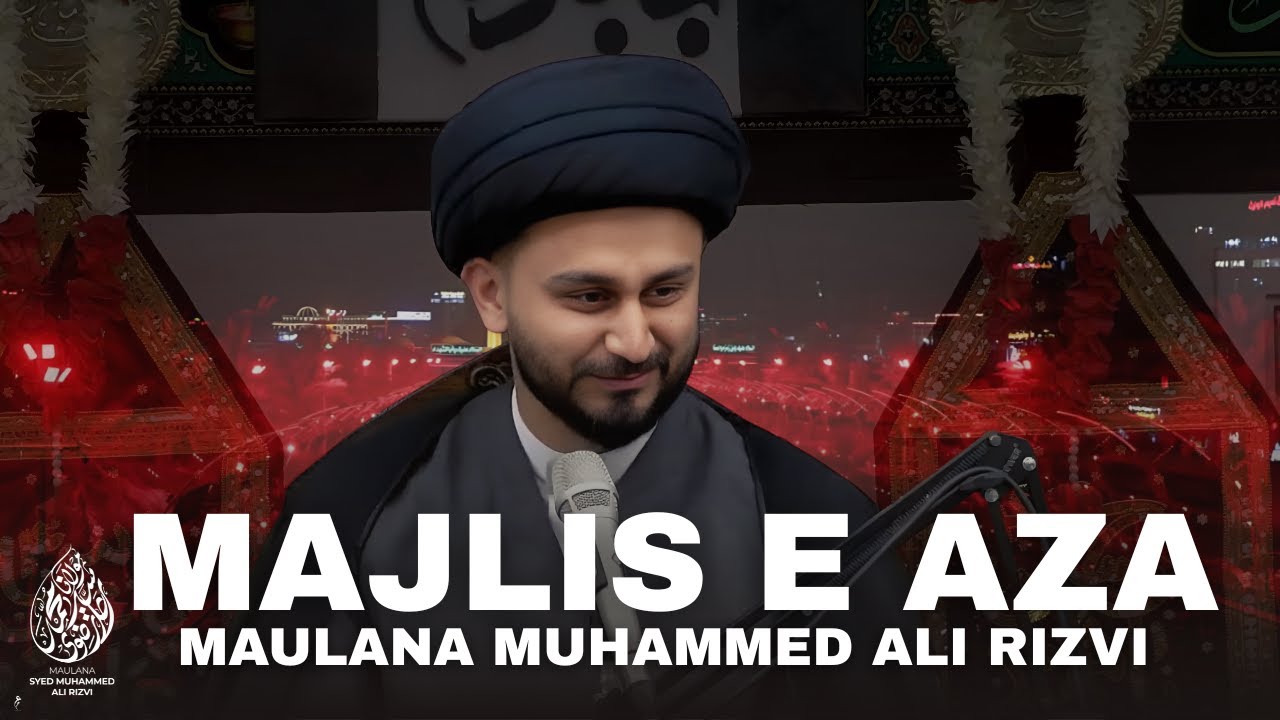 Majlis e Aza - BAB UL HAWAIJ CENTER CANADA - MAULANA MUHAMMED ALI RIZVI - 1447 | 2025