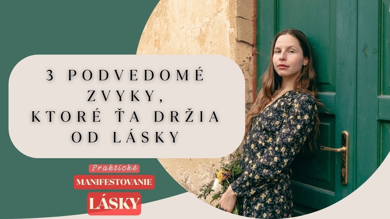 3 sp&ocirc;soby, ktor&yacute;mi sa drž&iacute;&scaron; od l&aacute;sky // Praktick&eacute; Manifestovanie L&aacute;sky