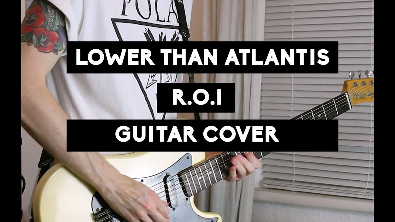 Lower Than Atlantis - R.O.I // Guitar Cover