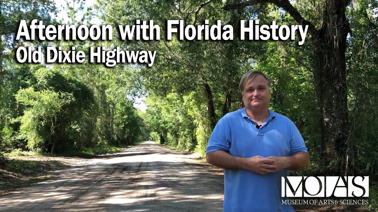 Afternoon with Florida History - Old Dixie Highway