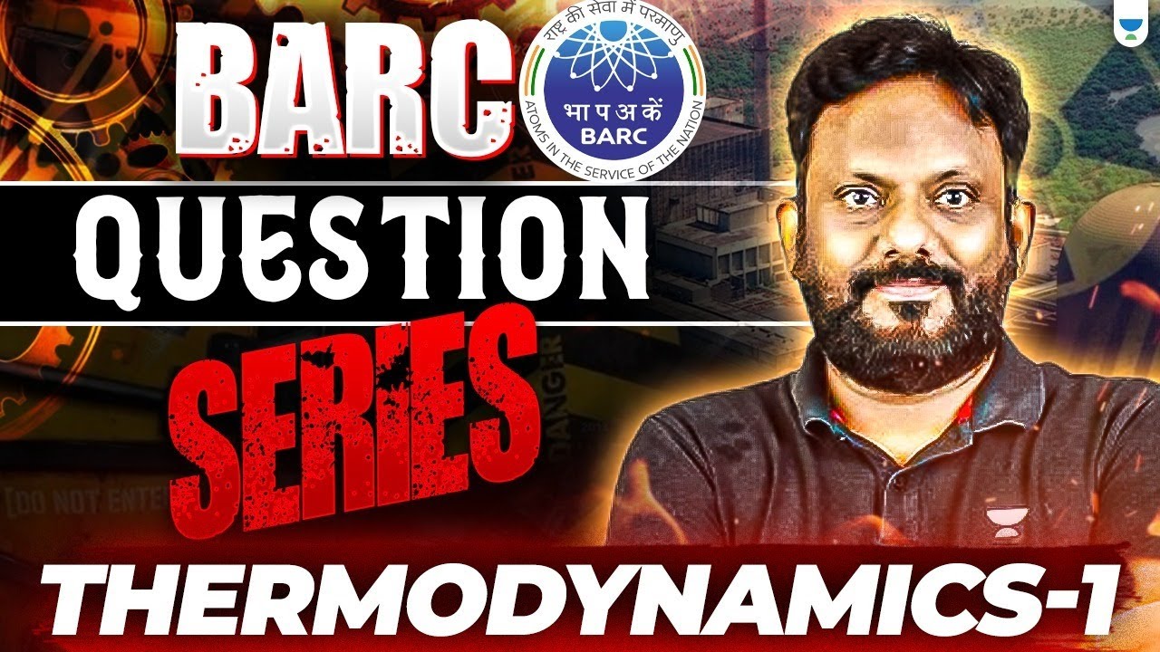 BARC Exam Question Series 🔥| THERMODYNAMICS Part-1 | Crack BARC 2025! With Praveen Kulkarni