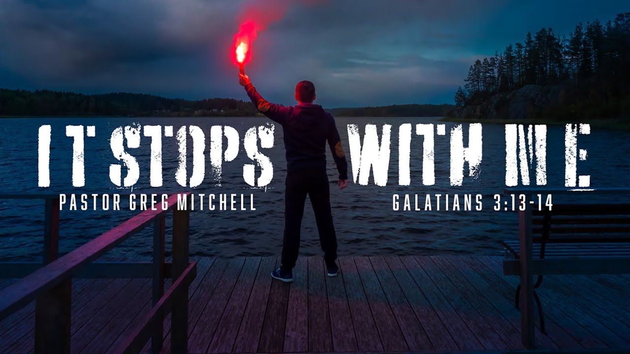 It Stops With Me: Breaking Generational Curses by Pastor Greg Mitchell