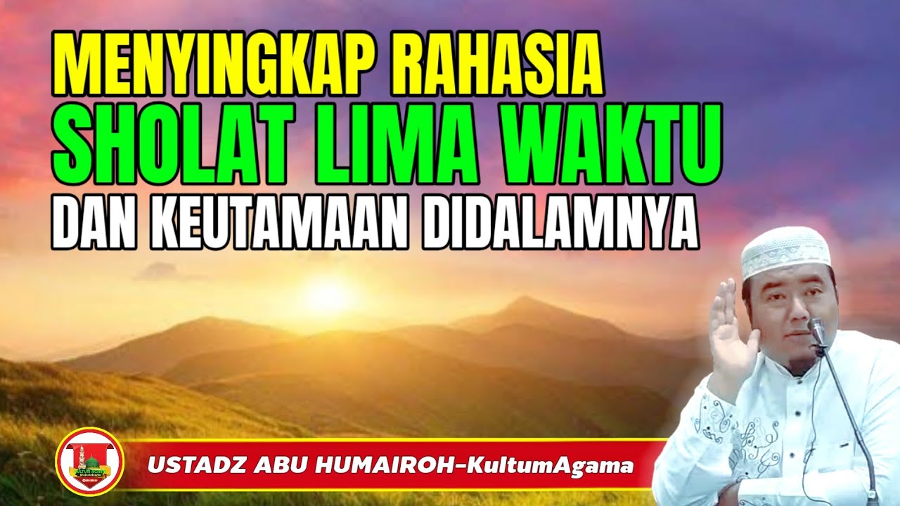 MENYINGKAP RAHASIA SHOLAT LIMA WAKTU @KajianOnline744 USTADZ ABU HUMAIROH 