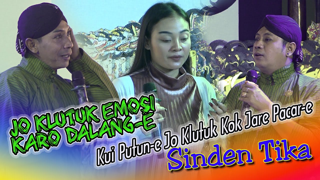 Jo Kluthuk Emosi Karo Dalang-e | Sinden Tika Jare Pacar-e Opo Putune | Lawak-an anyar Tayang Perdana