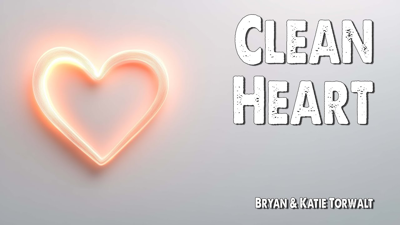 Clean Heart | Bryan & Katie Torwalt (Worship Lyric Video)