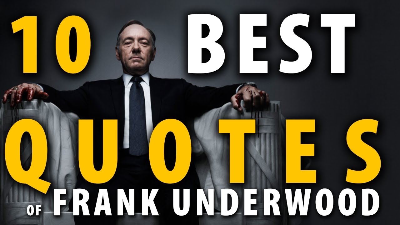 Top 10 Scary And Ruthless Frank Underwood Quotes - House of Cards