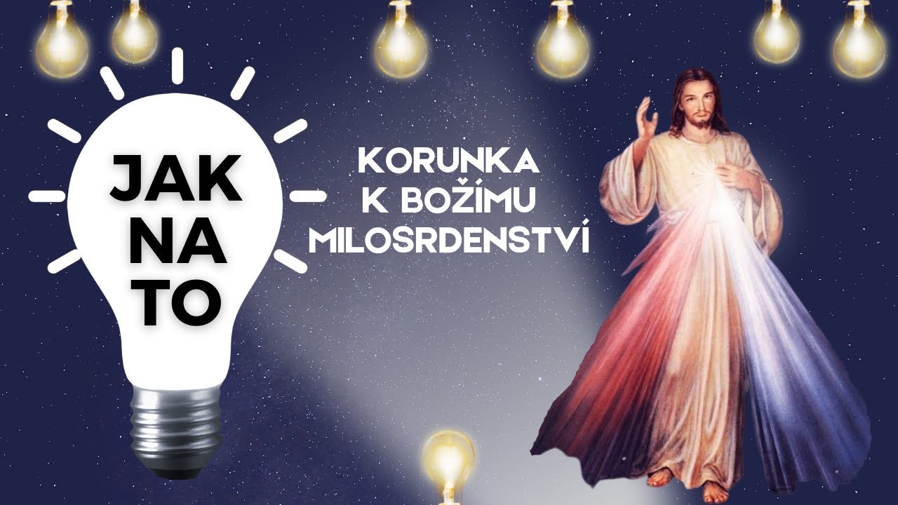 P. Roman Vlk | JAK NA TO | Korunka k Bož&iacute;mu milosrdenstv&iacute;