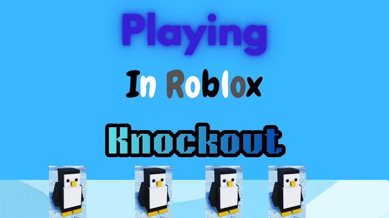 Playing Knockout In Roblox
