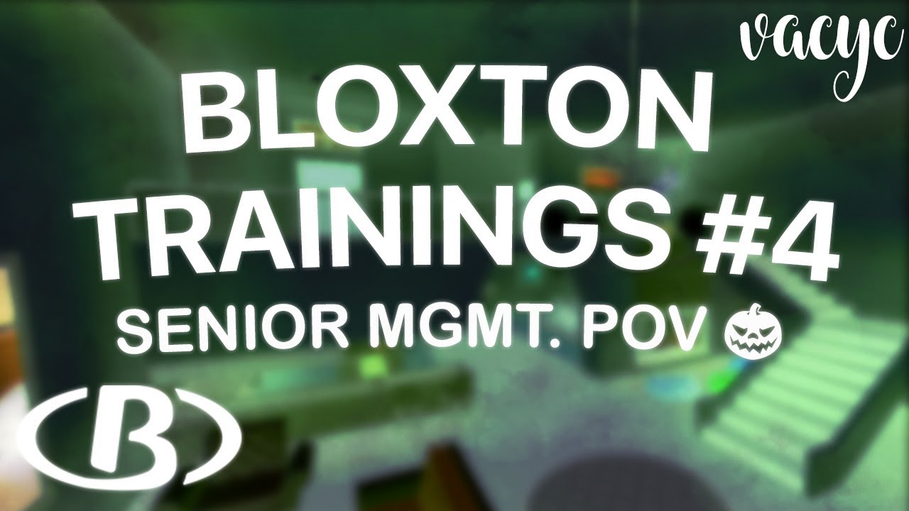 🎃 Bloxton Trainings #4 [Senior Management POV] 🏢