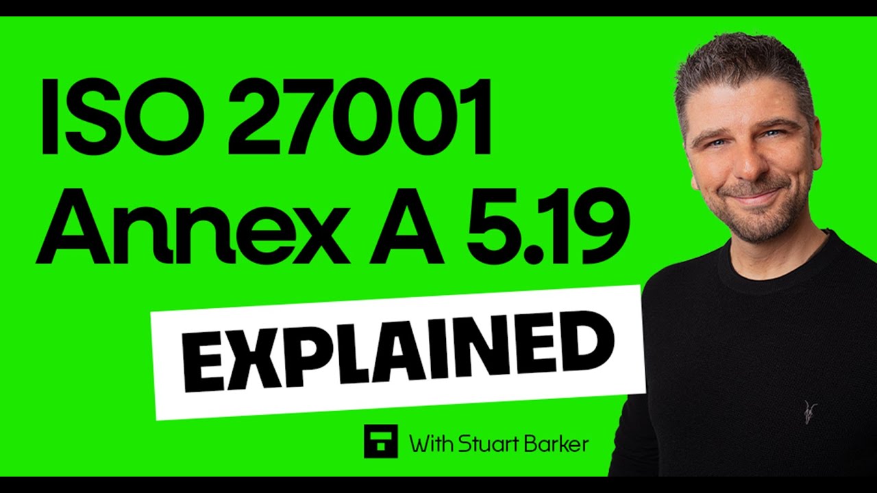 ISO 27001 Annex A 5.19 - Information Security In Supplier Relationships Explained