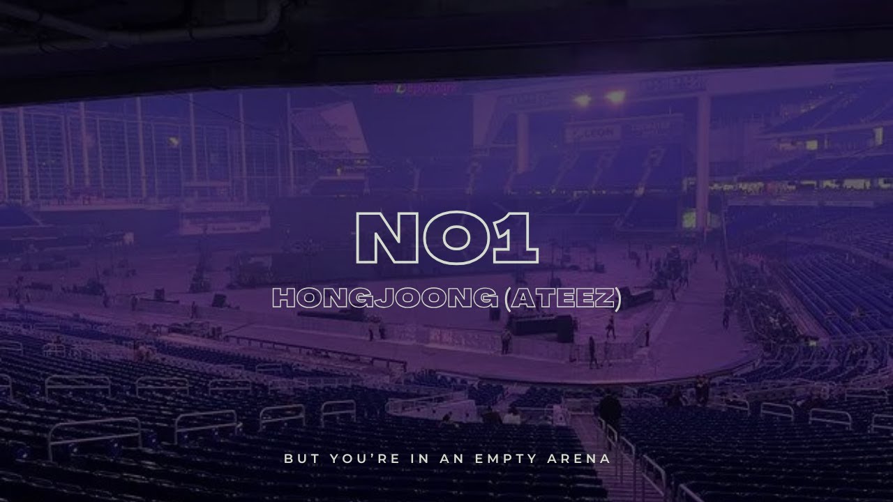 HONGJOONG (ATEEZ) - NO1 | 🎧 But you're in an empty arena