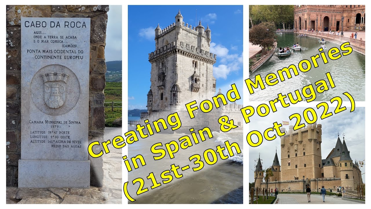 Creating Fond Memories in Spain & Portugal, 2022
