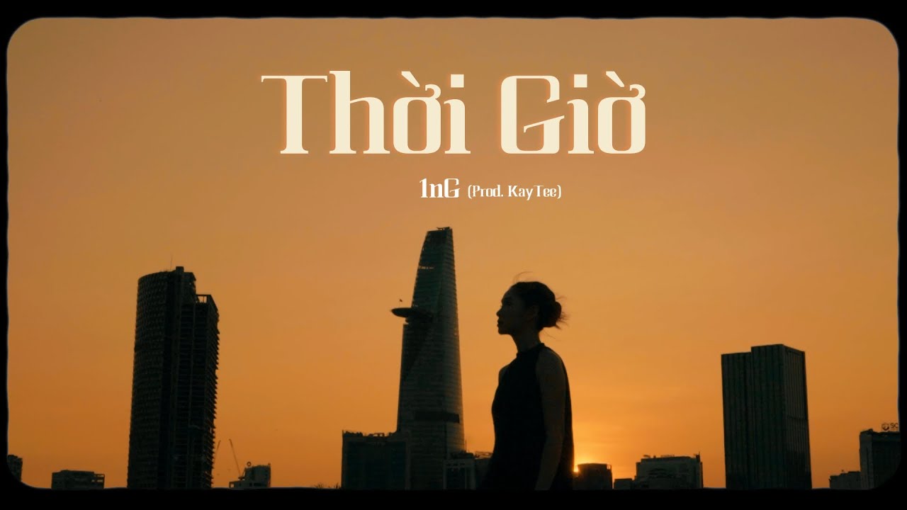 1nG - Thời Giờ | Prod. @kayteelibrae  (Official MV)
