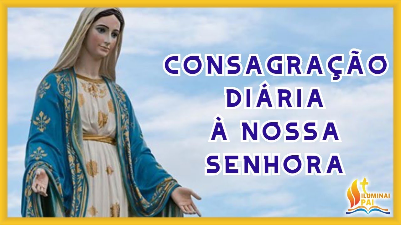 05/02/2026 Oração Consagração DIÁRIA A NOSSA SENHORA Reze com fé