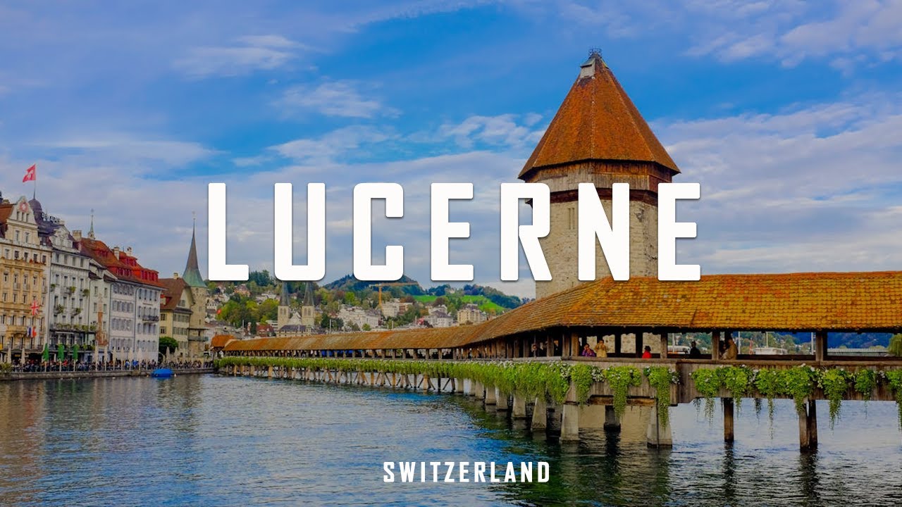 Lucerne Switzerland: 10 Best Things to Do In Lucerne Switzerland