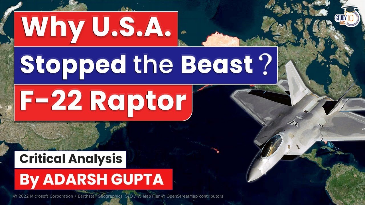 Why U.S.A Stopped the deadliest Fighter Aircraft of the World? F-22 Raptor | UPSC Mains GS3