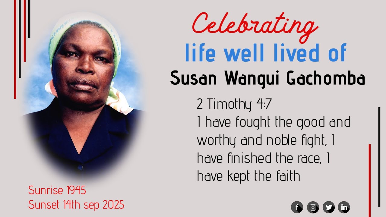 CELEBRATING LIFE WELL LIVED  OF SUSAN WANGUI GACHOMBA