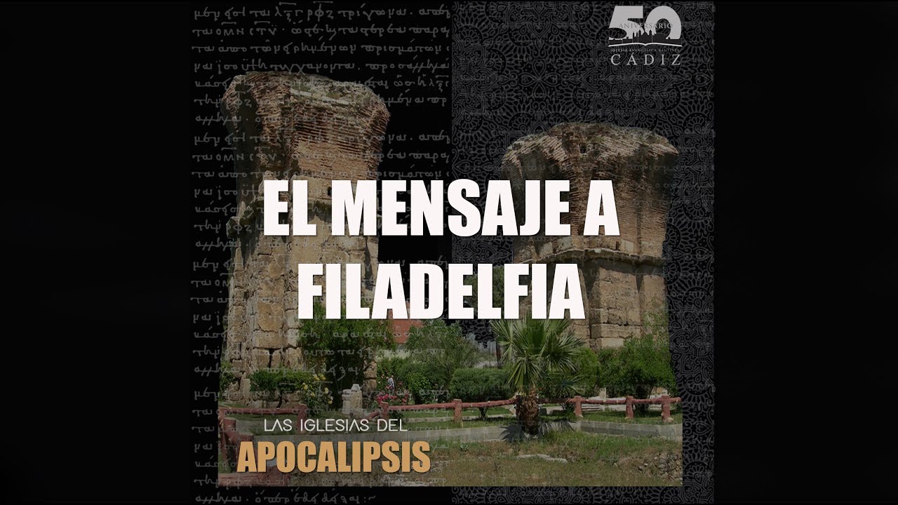 6. El mensaje a Filadelfia. #MoisésPeinado #apocalipsis