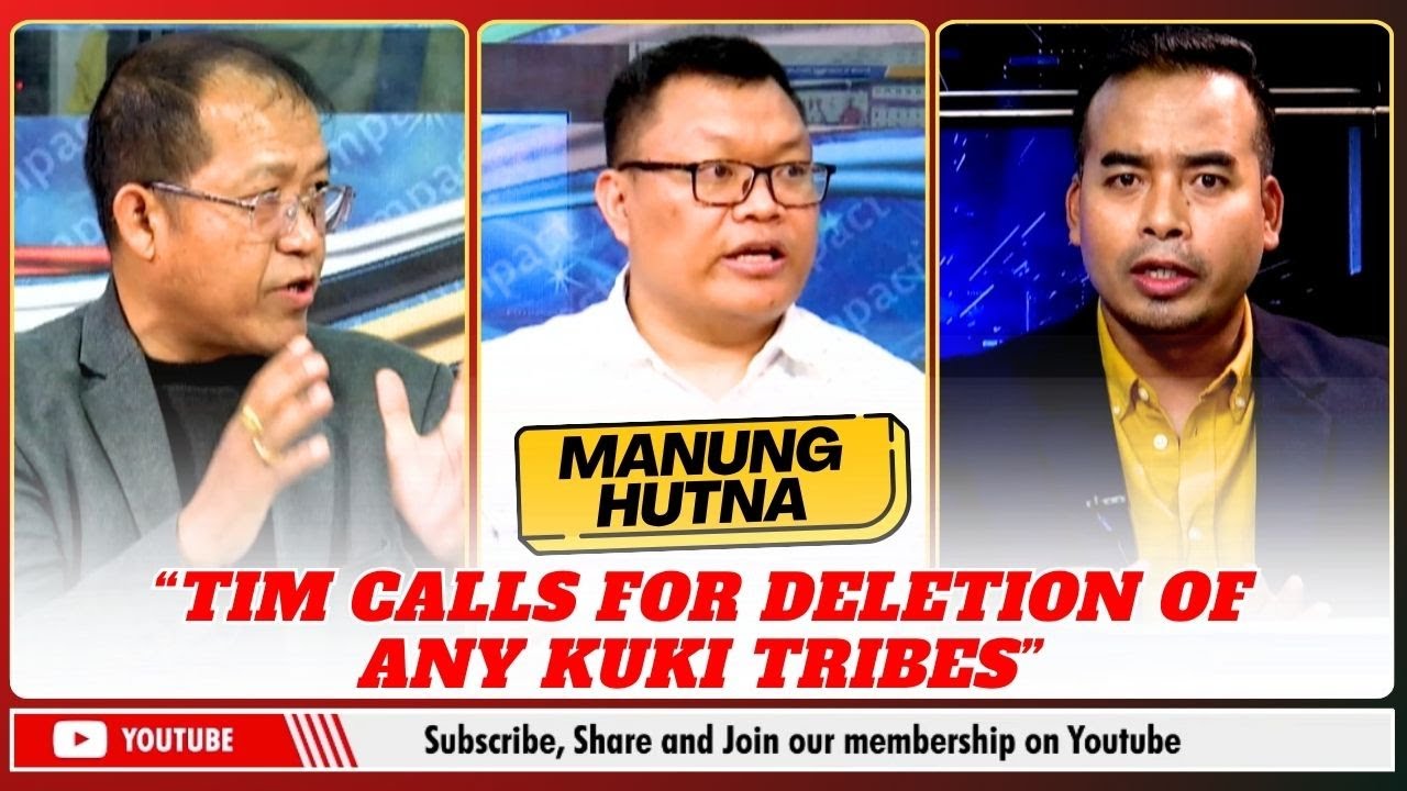 “TIM CALLS FOR DELETION OF ANY KUKI TRIBES”  on MANUNG HUTNA |  15 NOV 2025