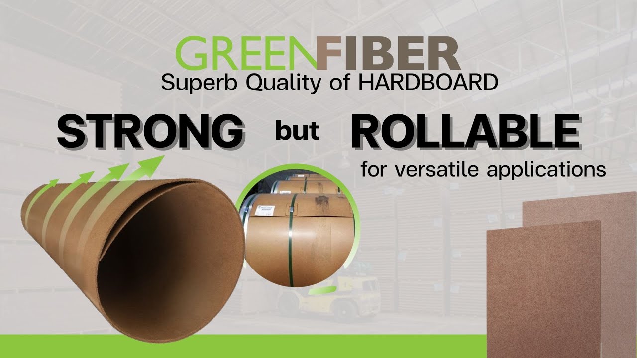 Strong but Rollable - GREENFIBER  Superb Quality of HARDBOARD
