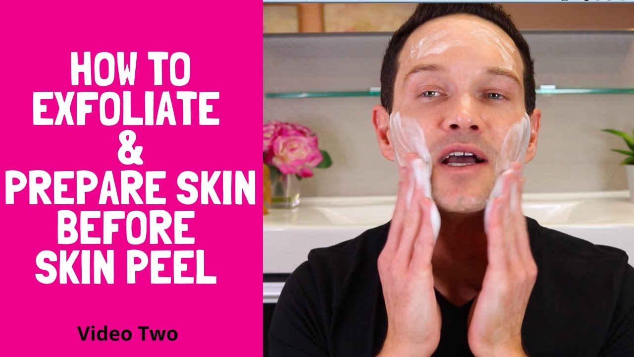 HOW TO EXFOLIATE AND PREPARE SKIN BEFORE APPLYING SKIN PEEL