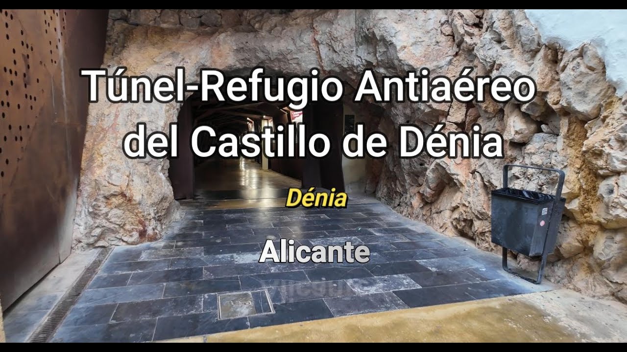 Túnel Refugio Antiaéreo del Castillo de Dénia. Alicante