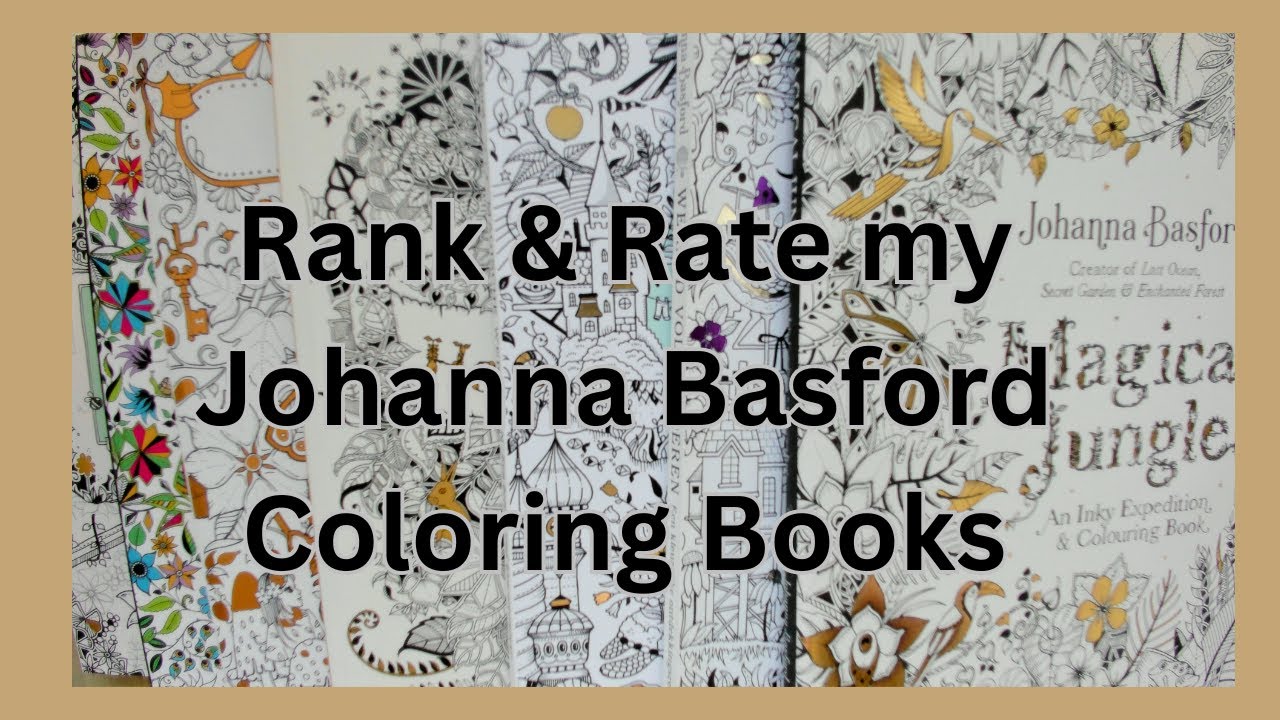 Rank & Rate my Johanna Basford coloring books #adultcoloringchannel