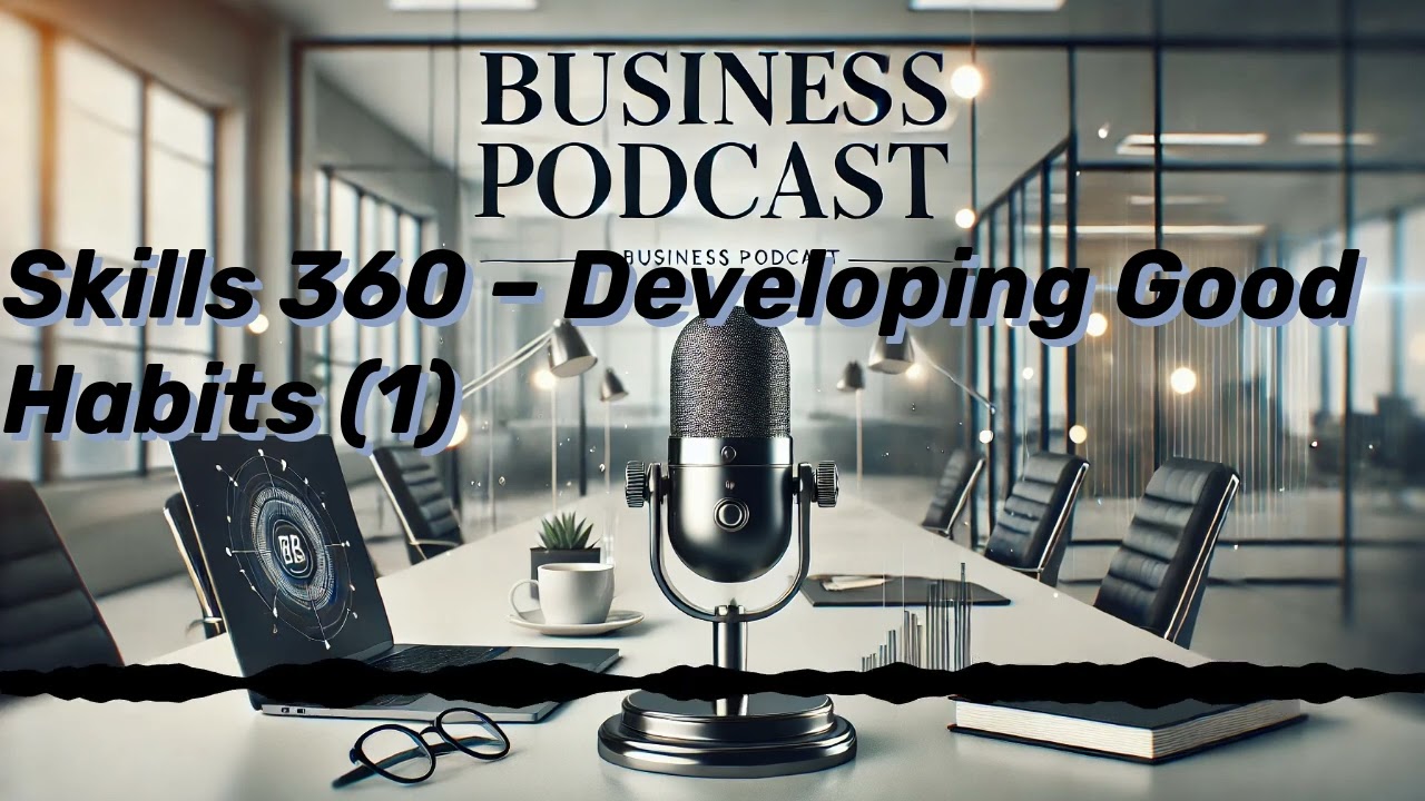 BUSINESS PODCAST Skills 360 – Developing Good Habits (1) | Business English Pod :: Learn...