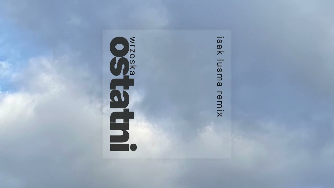 Wrzoska - Ostatni (Isak Lusma Remix)