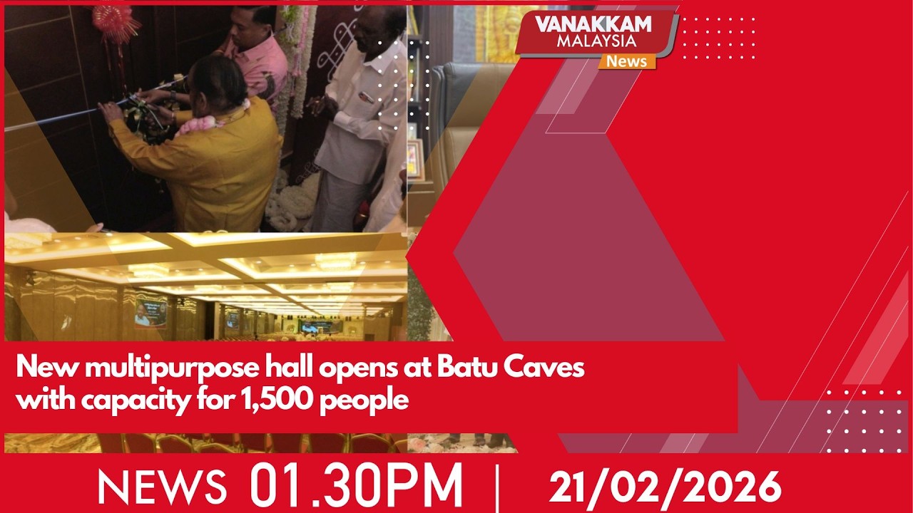 21/2/2026: New multipurpose hall opens at Batu Caves with capacity for 1,500 people