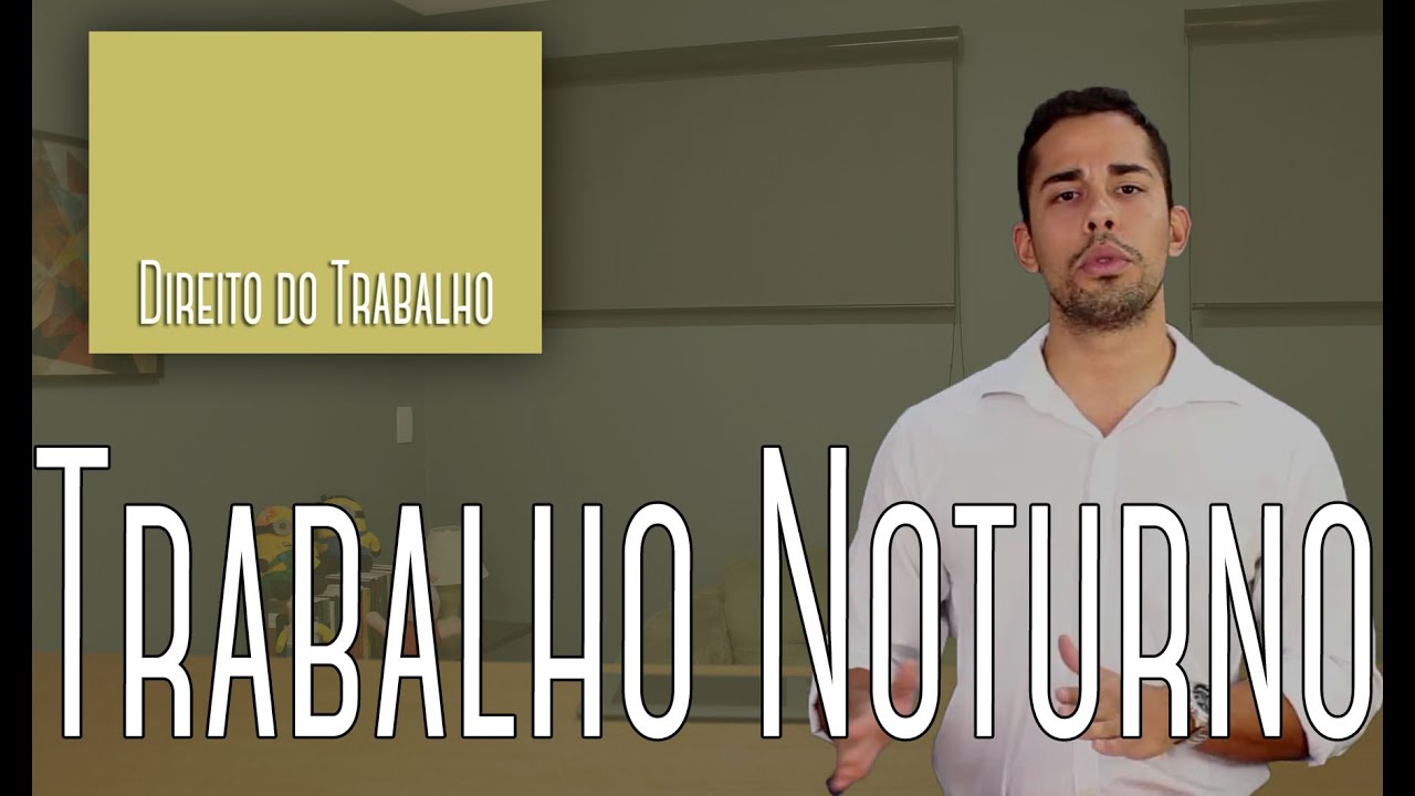 Direito do Trabalho #05 - Trabalho Noturno