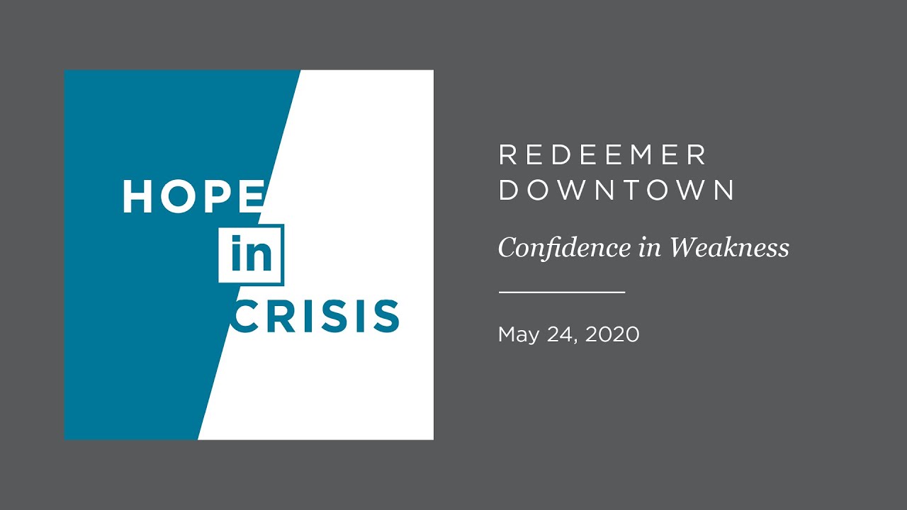 Confidence In Weakness — Redeemer Downtown
