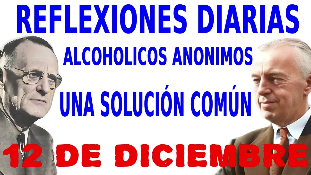 reflexiones diarias de alcoholicos anonimos |12 de diciembre | UNA SOLUCIÓN COMÚN