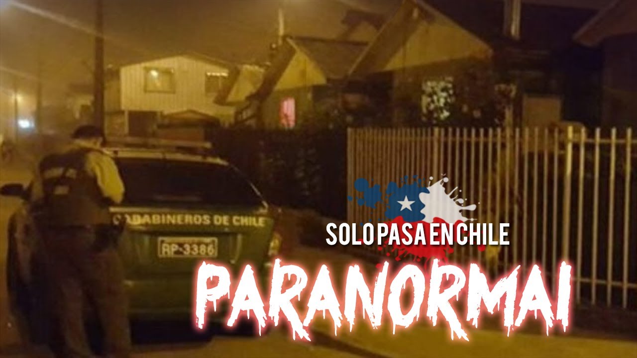 PARANORMAL CHILE 🇨🇱 💀#2