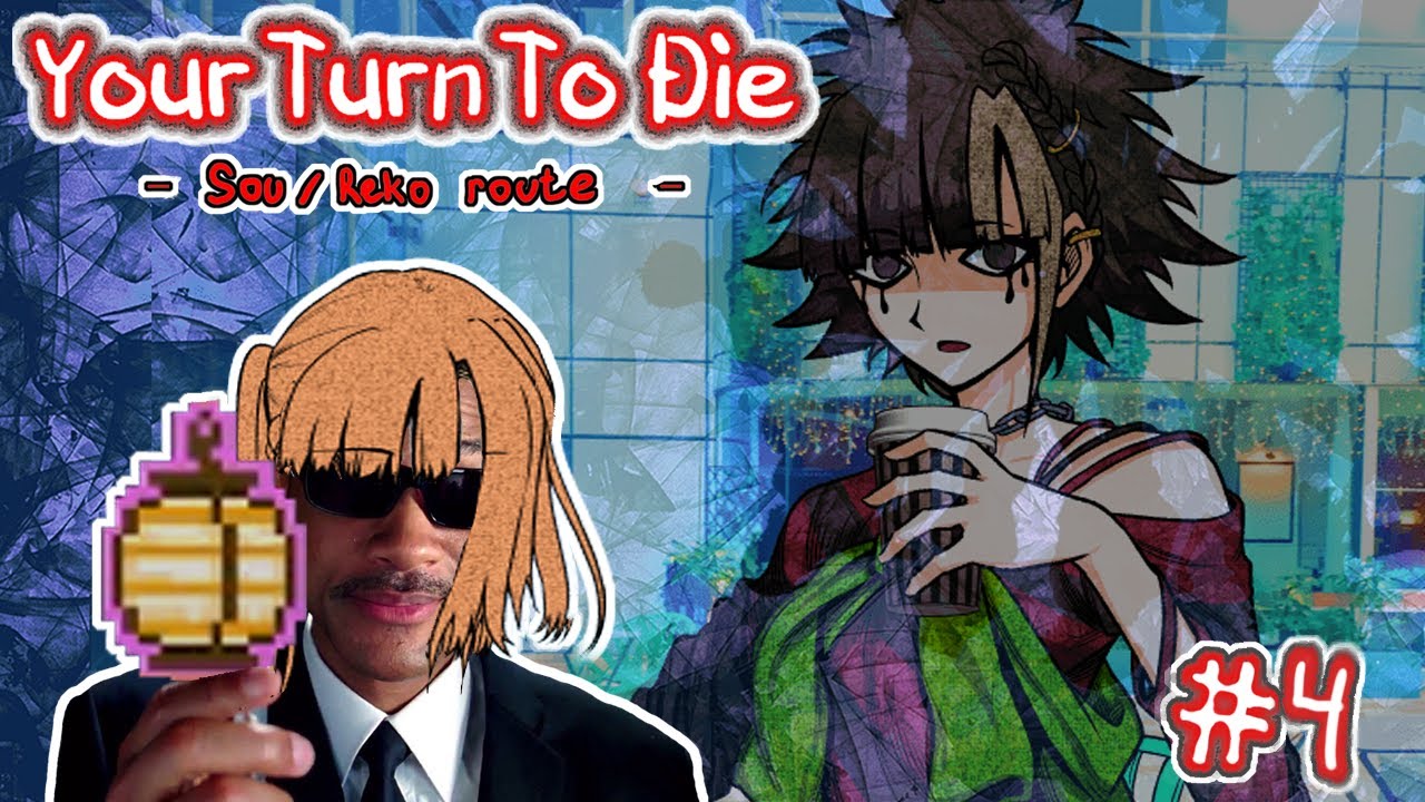 Your turn to die - Chapter 3b1 - Sou and Reko route - Pt4