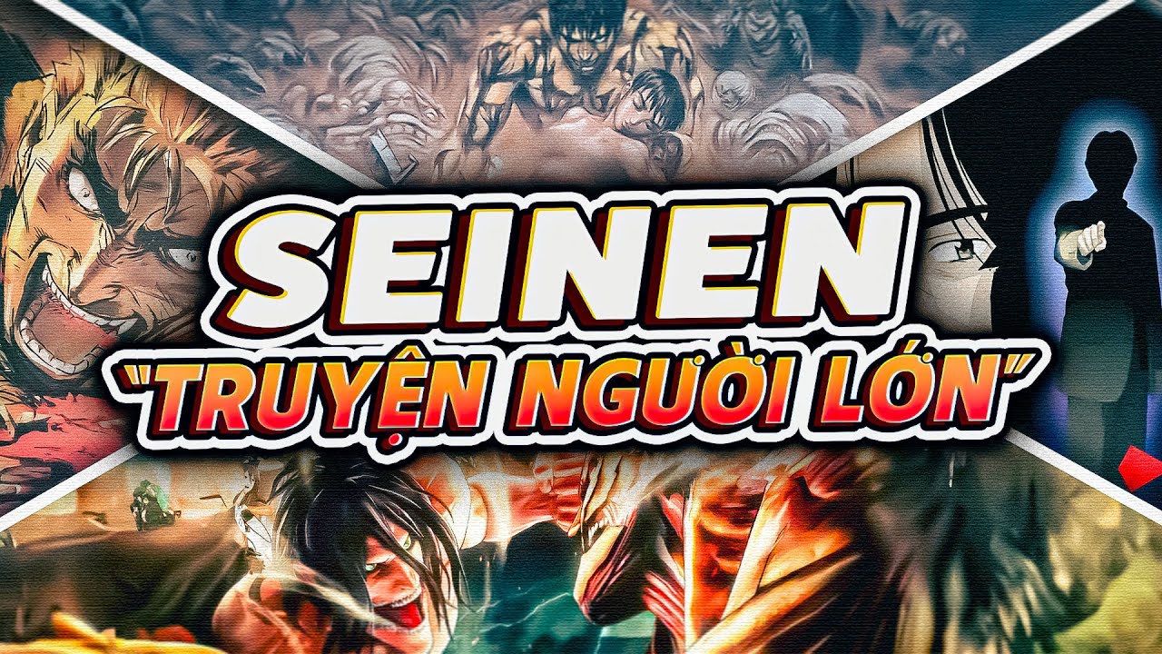 WIBU H&Oacute;A | SEINEN L&Agrave; G&Igrave;? TRẺ EM CẤM ĐƯỢC XEM, NGƯỜI LỚN PH&Aacute;T TH&Egrave;M!