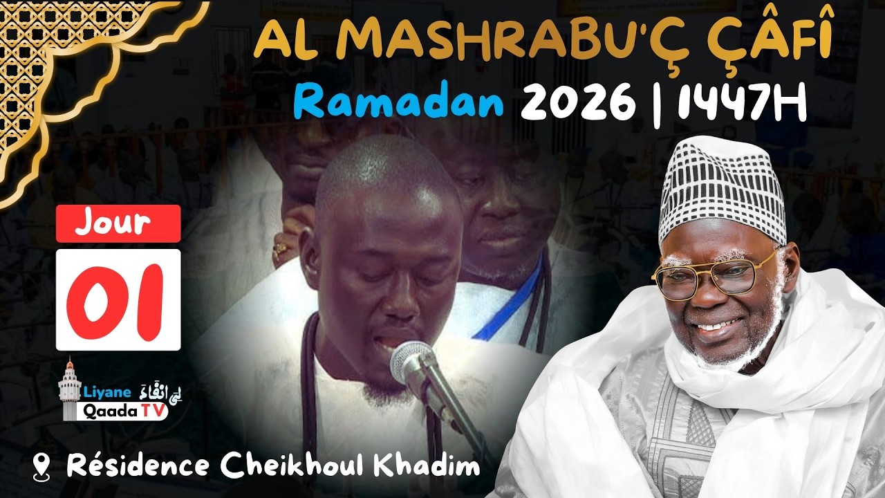 🔴 EN DIRECT | Résidence Cheikhoul Khadim – Al Mashrabu'ç Çâfî | 1er Jour Ramadan 1447H – 2026