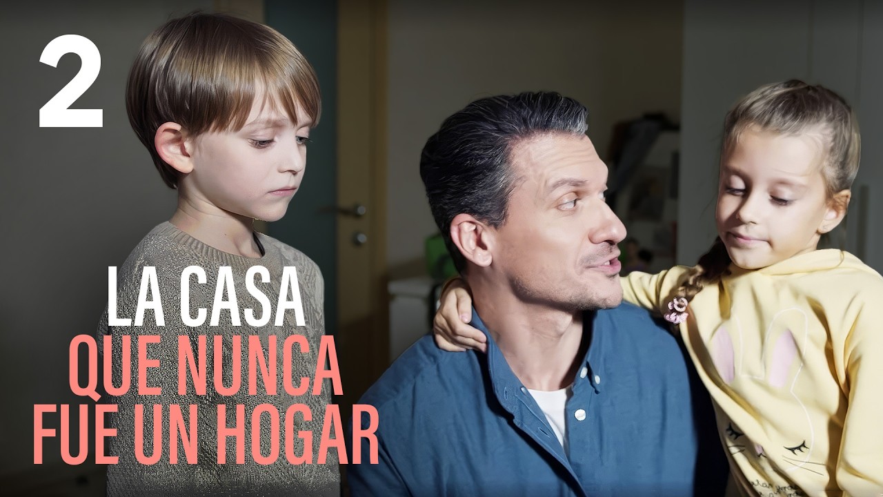 LA CASA QUE NUNCA FUE UN HOGAR | Parte 2 | Serie rom&aacute;ntica en Espa&ntilde;ol