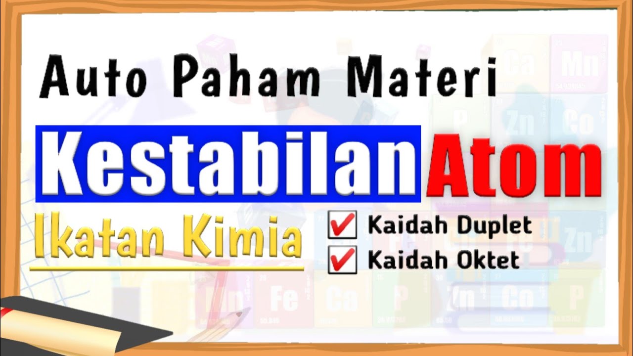 Ikatan Kimia (1) | Kestabilan Atom | Kaidah Duplet dan Oktet