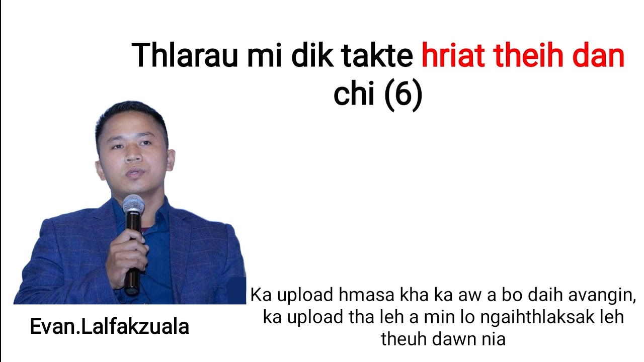 Thlarau mi dik takte hriat theih dan chi (6) || Evan. Lalfakzuala sermon thar 