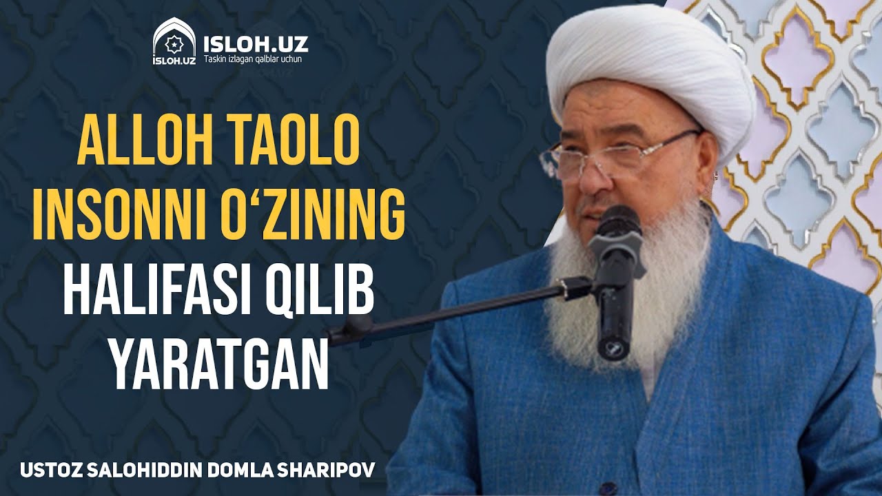 Alloh taolo insonni o&lsquo;zining halifasi qilib yaratgan | ustoz Salohiddin domla Abdulg&lsquo;affor o&lsquo;g&lsquo;li