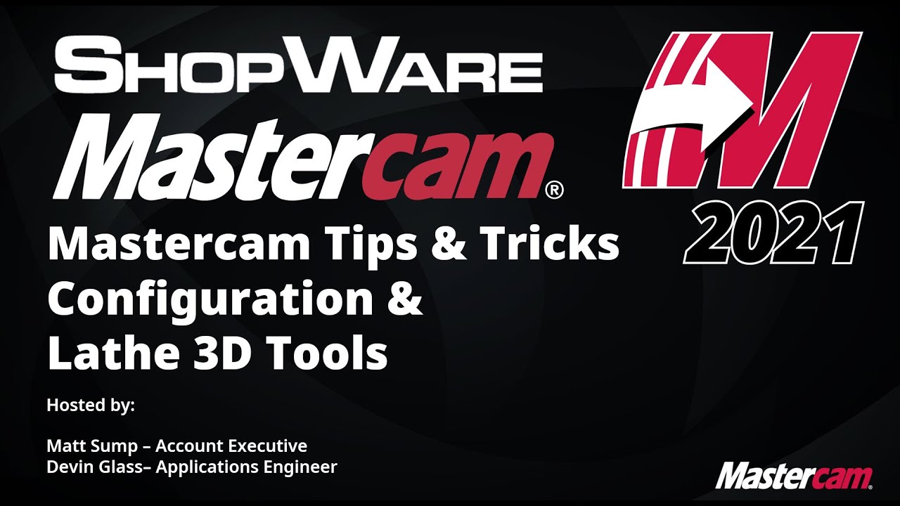 Mastercam Tips & Tricks Webinar: Mastercam Configuration and Lathe 3D Tools Deep Dive