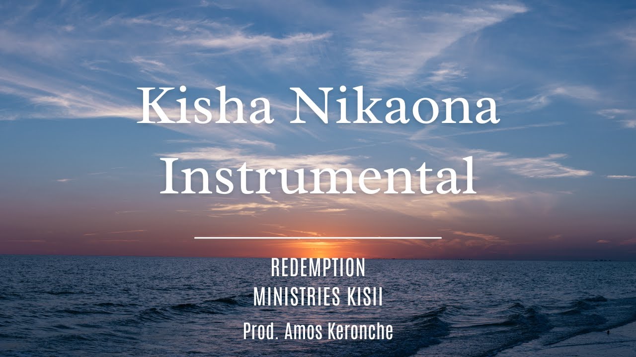 Kisha Nikaona Instrumental || Redemption Ministries Kisii || Prod. Amos Keronche